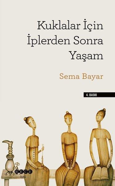 Sema BayarGeschichten Kuklalar İçin İplerden Sonra Yaşam