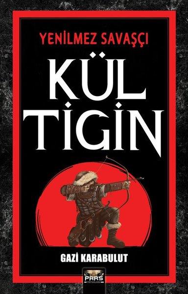 Gazi KarabulutTürkiye RomanKül Tigin - Yenilmez Savaşçı
