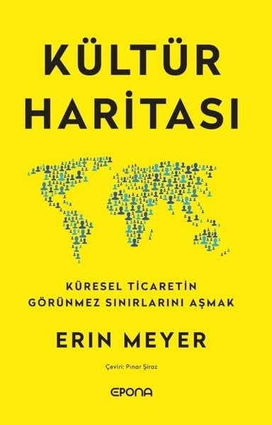 Erin MeyerYönetim / İş Geliştirme / KaliteKültür Haritası: Küresel Ticaretin Görünmez Sınırlarını Aşmak