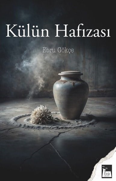 Ebru GökçeTürk RomaniKülün Hafızası
