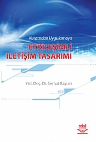 Serhat BaştanAkademischKuramdan Uygulamaya Etkileşimli İletişim Tasarımı