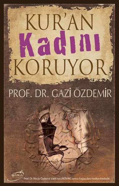 Gazi ÖzdemirBücher über den heiligen Kur´an und den Kur´anKur’an Kadını Koruyor