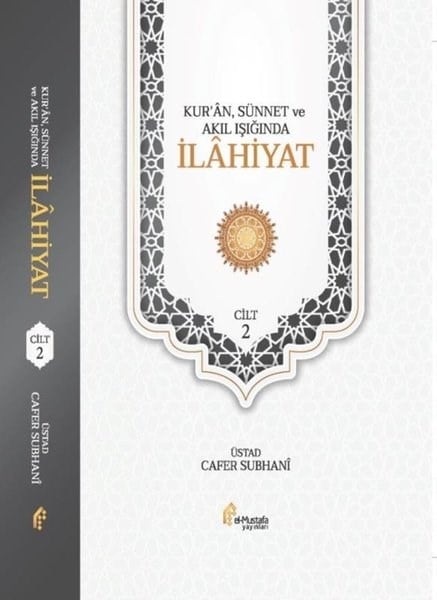 Üstad Cafer SubhaniIslamische BücherKur'an Sünnet ve Akıl Işığında İlahiyat Cilt 2