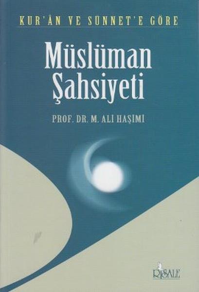 M. Ali HaşimiKuran-ı Kerim ve Kuran-ı Kerim Üzerine KitaplarKur'an ve Sünnete Göre Müslüman Şahsiyeti