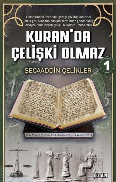 Şecaaddin ÇeliklerIslamische BücherKuran'da Çelişki Olmaz - 1