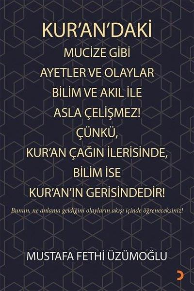 Mustafa Fethi ÜzümoğluKuran-ı Kerim ve Kuran-ı Kerim Üzerine KitaplarKurandaki Mucize Gibi Ayetler ve Olaylar Bilim ve Akıl ile Asla Çelişmez! Çünkü Kuran Çağın İleri
