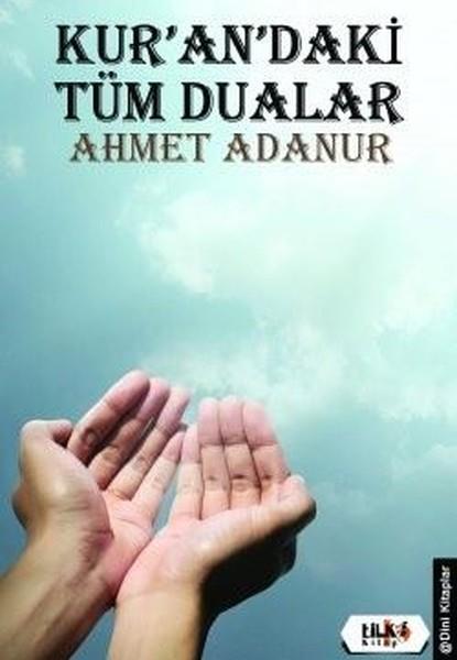 Ahmet AdanurKuran-ı Kerim ve Kuran-ı Kerim Üzerine KitaplarKur'an'daki Tüm Dualar