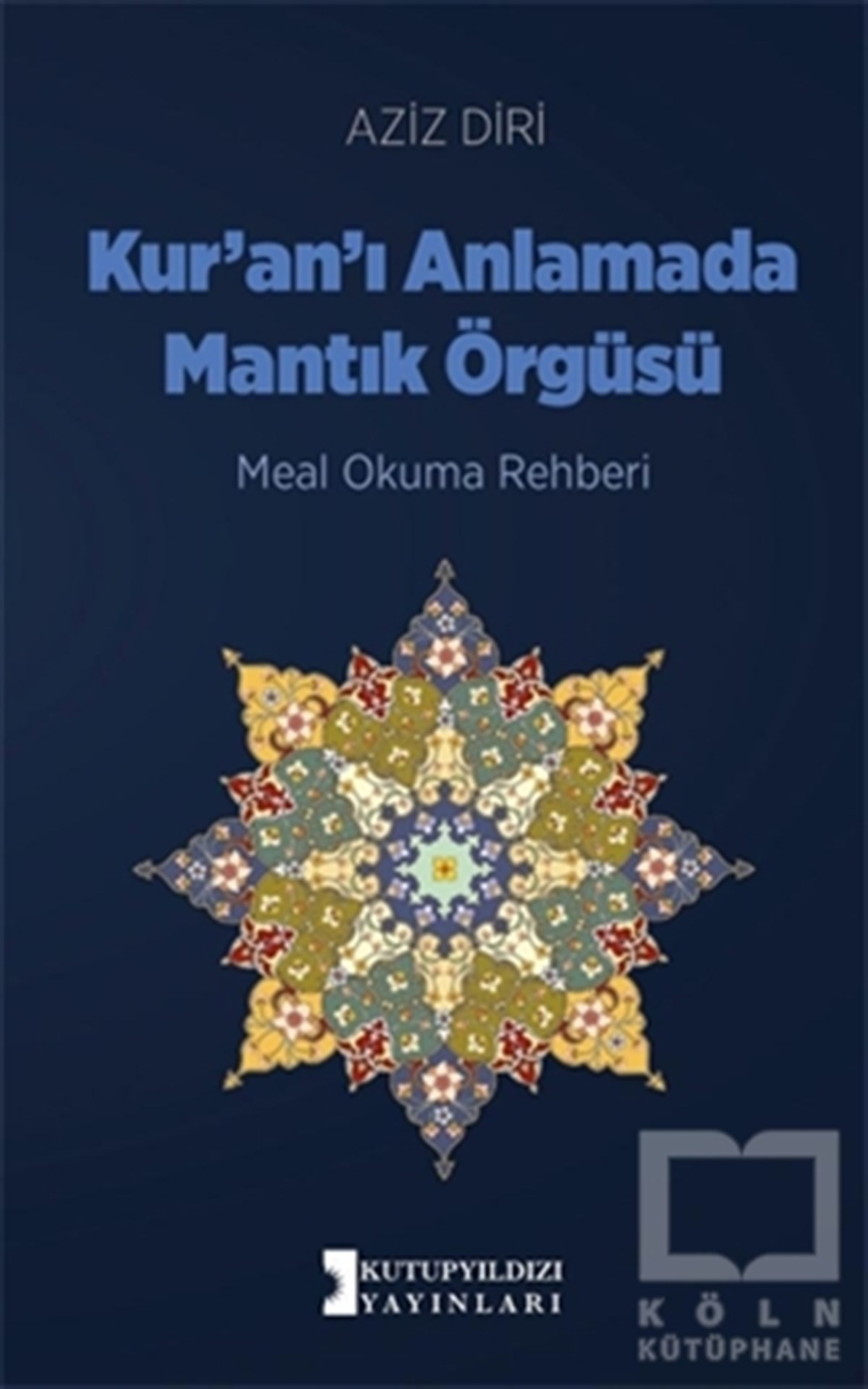 Aziz DiriTefsir KitaplarıKur'an'ı Anlamada Mantık Örgüsü