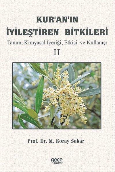 M. Koray SakarEğitimKur'an'ın İyileştiren Bitkileri Cilt 2 - Tanım Kimyasal İçeriği Etkisi ve Kullanışı