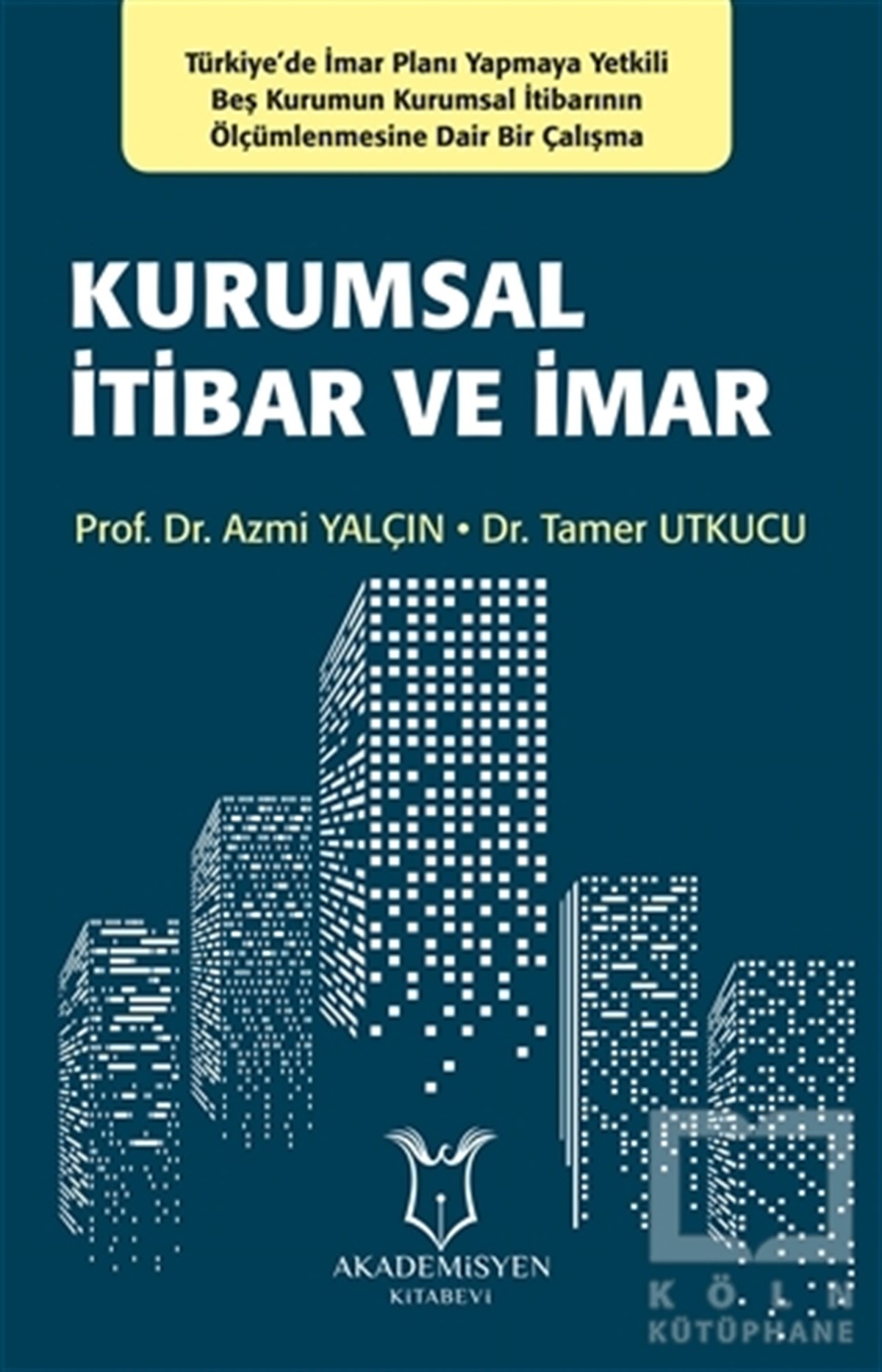 Azmi Yalçınİş DünyasıKurumsal İtibar ve İmar