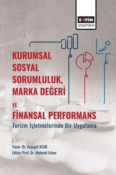 Ayşegül AcarIsletme - Is IdaresiKurumsal Sosyal SorumlulukMarka Değeri ve Finansal Performans - Turizm İşletmelerinde Bir Uygulama