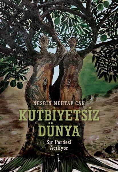 Nesrin Mehtap CanTürkçe RomanlarKutbiyetsiz Dünya - Sır Perdesi Açılıyor