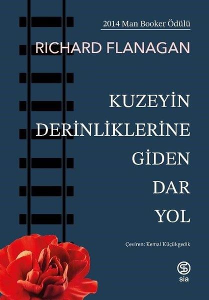 Richard FlanaganDünya RomanKuzeyin Derinliklerine Giden Dar Yol
