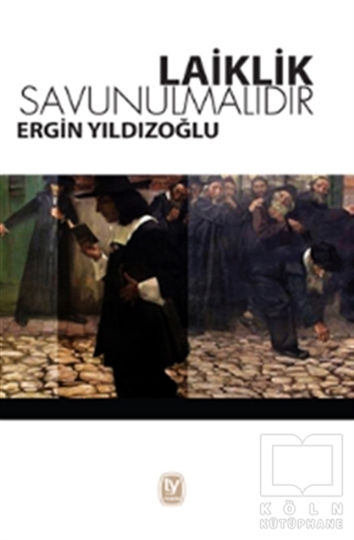 Ergin YıldızoğluAraştırma-İncelemeLaiklik Savunulmalıdır