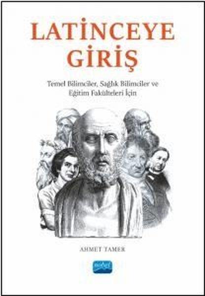 Ahmet TamerEğitimLatinceye Giriş - Temel Bilimciler, Sağlık Bilimciler ve Eğitim Fakülteleri İçin
