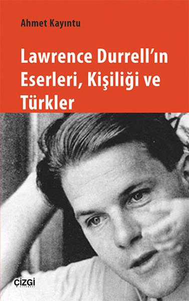 Ahmet KayıntuAraştırma-İnceleme-ReferansLawrence Durrell'ın Eserleri Kişiliği ve Türkler
