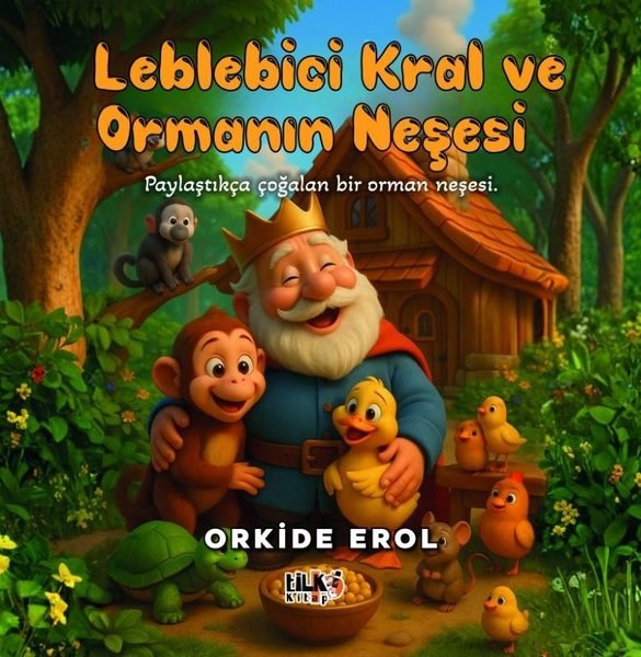 Orkide ErolEgitim Etkinlik KitaplariLeblebici Kral ve Ormanın Neşesi