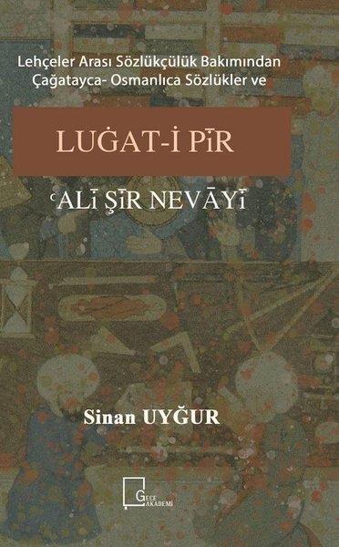 Sinan UyğurWörterbücher und SprachguidesLehçeler Arası Sözlükçülük Bakımından Çağatayca Osmanlıca Sözlükler ve Luğat-i Pir Ali Şir Nevayi