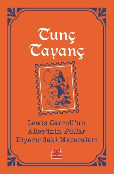 Tunç TayançTürkçe RomanlarLewis Carroll'un Alice'nin Pullar Diyarındaki Maceraları-Turuncu Kitaplar