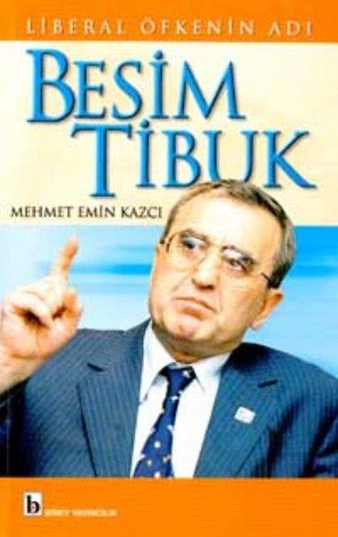 Mehmet Emin KazcıTürkische Politik & PolitikbücherLiberal Öfkenin Adı Besim Tibuk