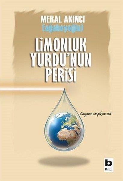 Meral Akıncı AğabeyoğluTürkçe RomanlarLimonluk Yurdu'un Perisi