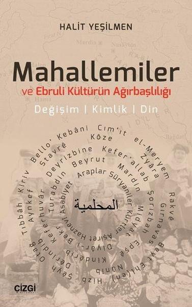 Halit Yeşilmenİslami Araştırma ve İnceleme KitaplarıMahallemiler ve Ebruli Kültürün Ağırbaşlılığı