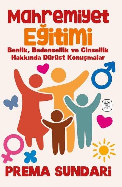 Prema SundariAile - ÇocukMahremiyet Eğitimi - Benlik Bedensellik ve Cinsellik Hakkında Dürüst Konuşmalar