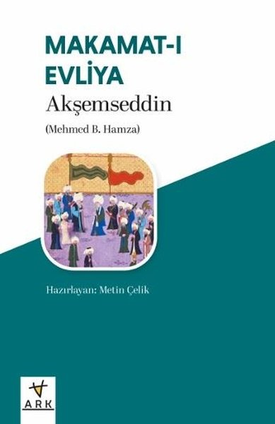 Akşemseddin Mehmet B. HamzaDinMakamat-ı Evliya