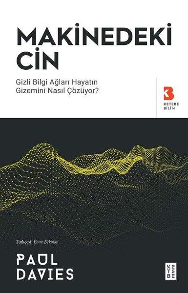 Paul DaviesPopüler Bilim KitaplarıMakinedeki Cin - Gizli Bilgi Ağları Hayatın Gizemini Nasıl Çözuyor?