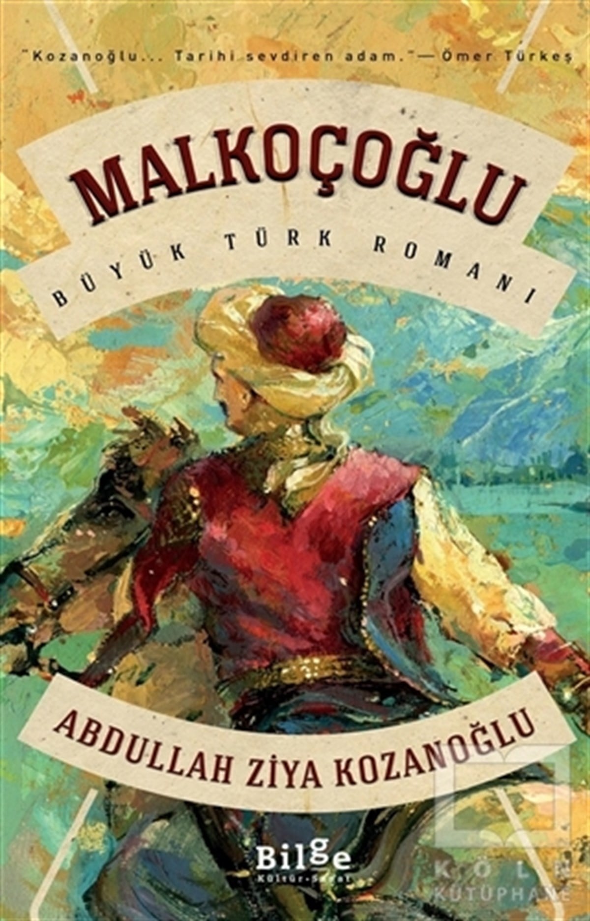 Abdullah Ziya Kozanoğluhistorische RomaneMalkoçoğlu