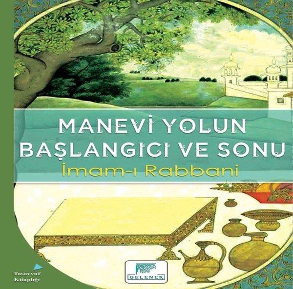 İmam-ı RabbaniDiğerManevi Yolun Başlangıcı ve Sonu