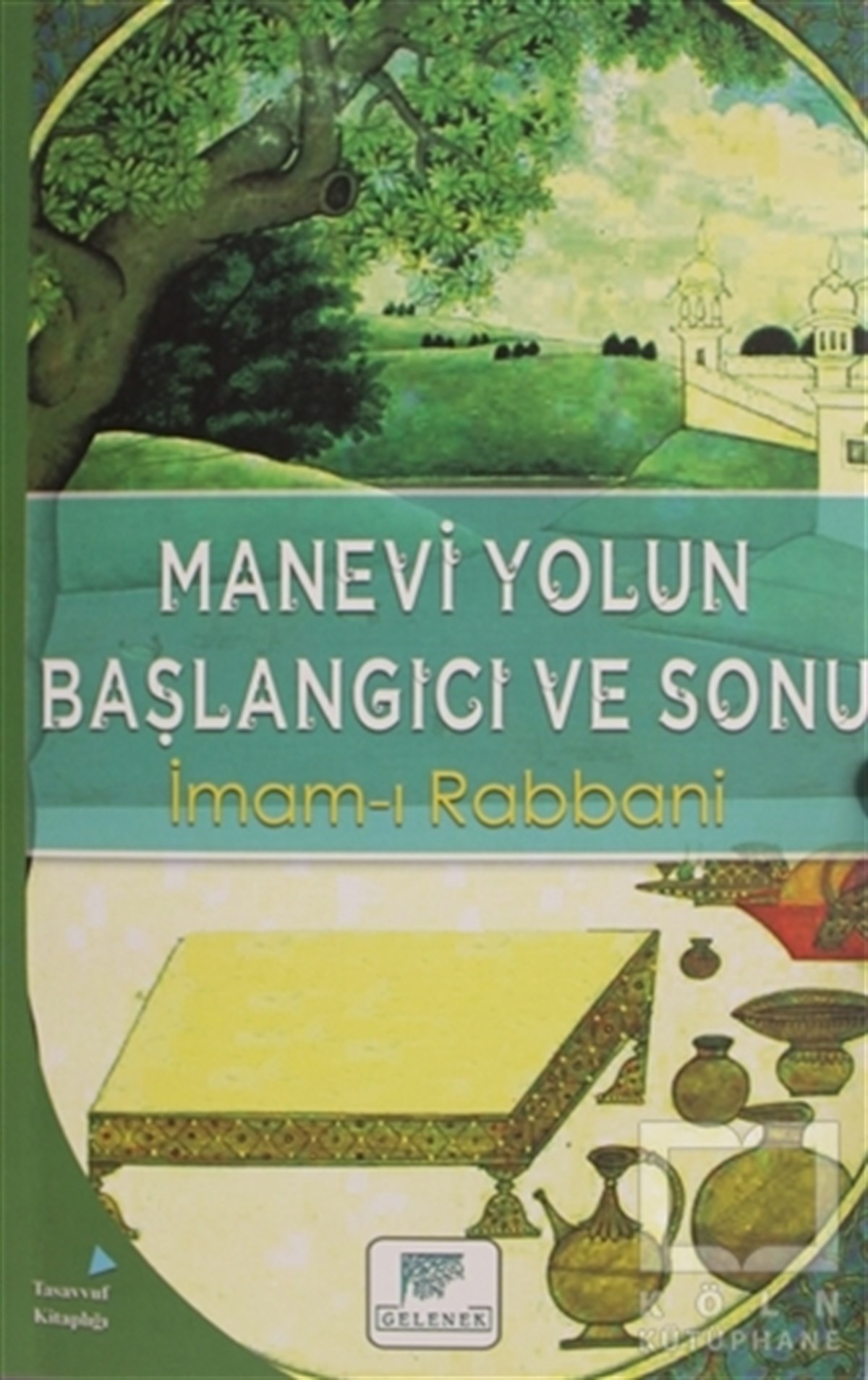İmam-ı RabbaniDiğerManevi Yolun Başlangıcı ve Sonu