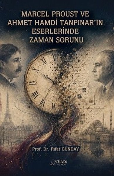 Rıfat GündayEleştiri & Kuram & İnceleme KitaplarıMarcel Proust ve  Ahmet Hamdi Tanpınar'ın  Eserlerinde Zaman Sorunu