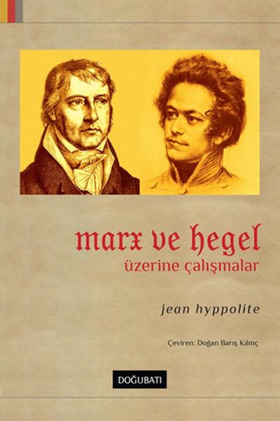 Doğan Barış KılınçSiyaset Felsefesi KitaplarıMarx ve Hegel Üzerine Çalışmalar