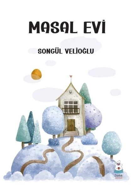 Songül VelioğluÇocuk Gençlik RomanlarıMasal Evi
