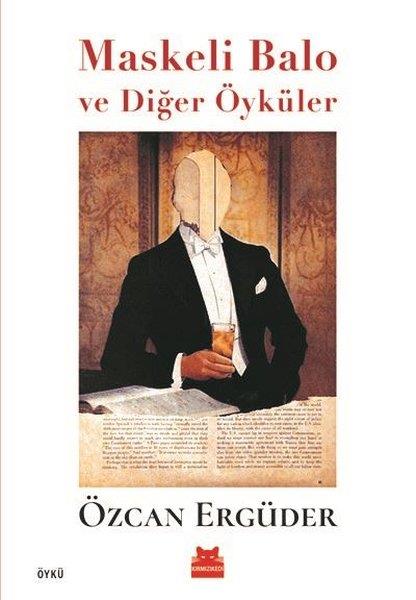 Özcan ErgüderHikaye (Öykü) KitaplarıMaskeli Balo ve Diğer Öyküler