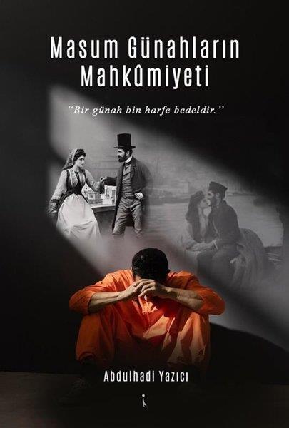 Abdulhadi YazıcıTürk RomaniMasum Günahların Mahkumiyeti