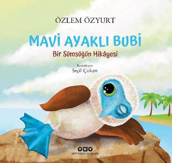 Özlem ÖzyurtEgitim Etkinlik KitaplariMavi Ayaklı Bubi - Bir Sümsüğün Hikayesi