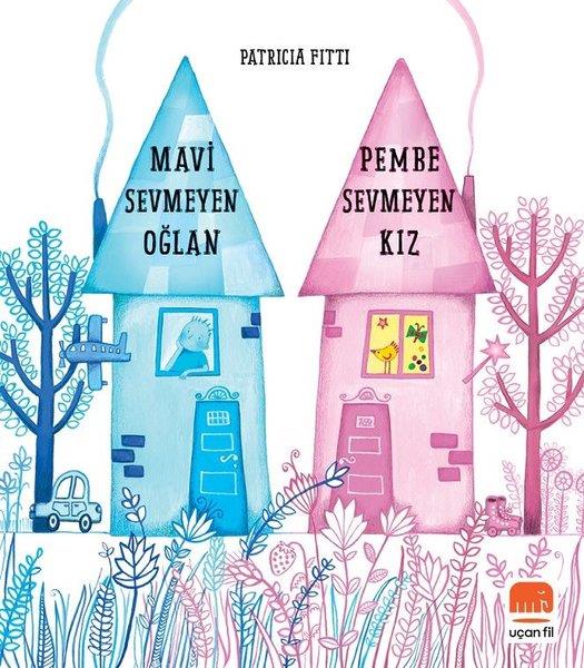 Patricia FittiÇocuk Hikaye KitaplarıMavi Sevmeyen Oğlan-Pembe Sevmeyen Kız