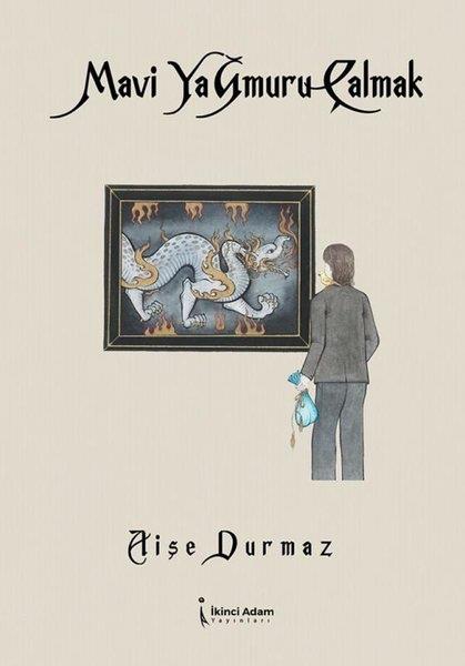 Aişe DurmazTürkiye RomanMavi Yağmuru Çalmak