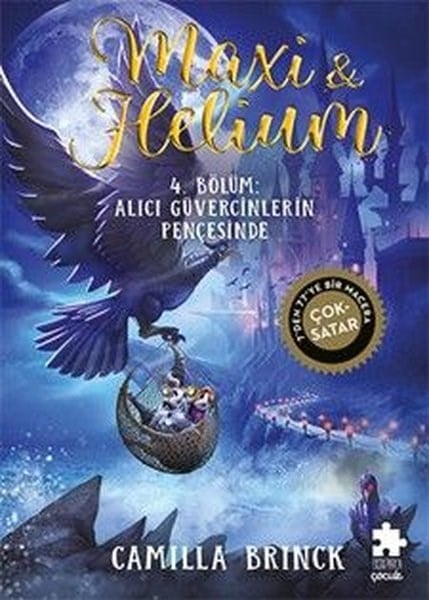 Camilla BrinckÇocuk Gençlik RomanlarıMaxi & Helium 4. Bölüm: Alıcı Güvercinlerin Pençesinde