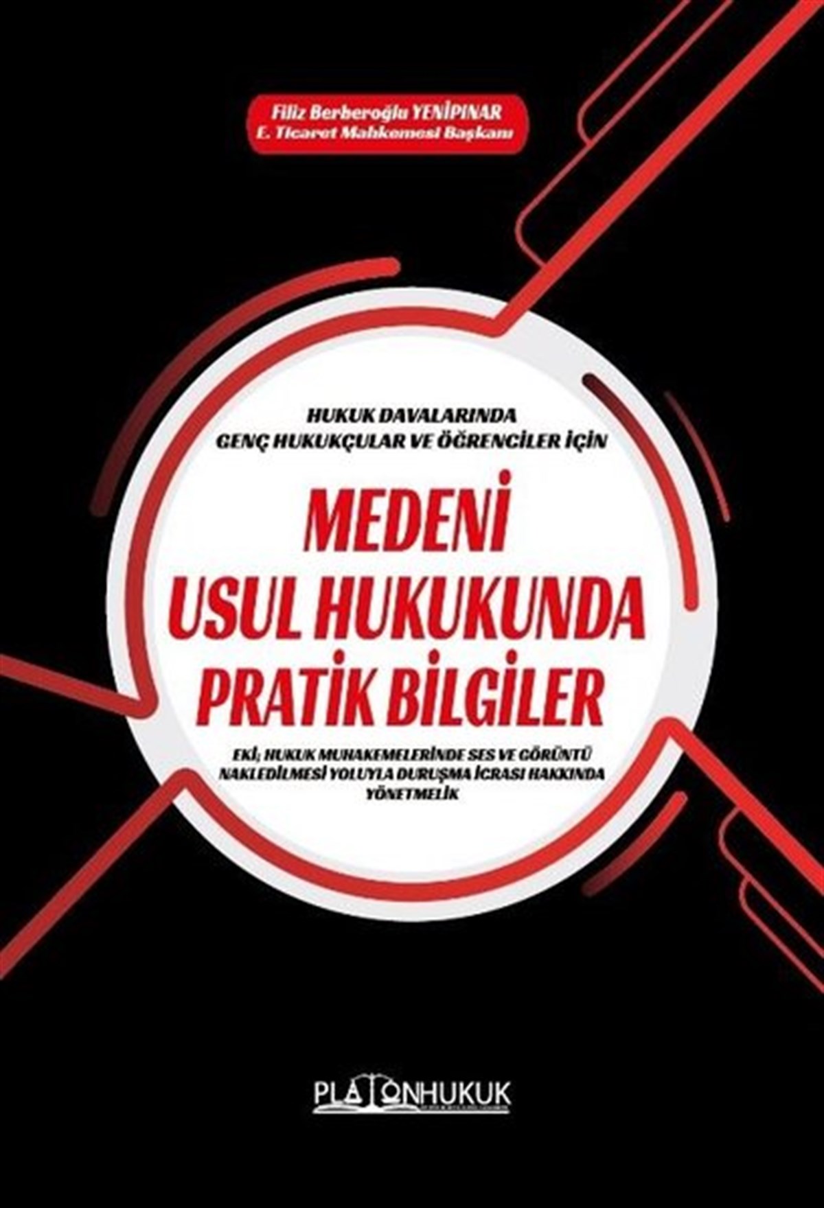 Filiz Berberoğlu YenipınarEğitimMedeni Usul Hukukunda Pratik Bilgiler - Hukuk Davalarında Genç Hukukçular ve Öğrenciler için