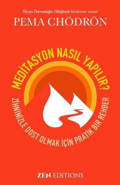 Pema ChödrönKişisel Gelişim KitaplarıMeditasyon Nasıl Yapılır