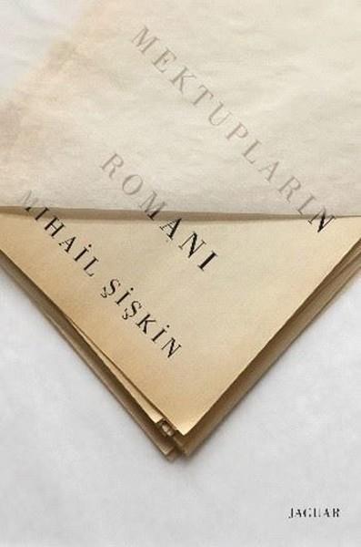 Mihail ŞişkinTürkische RomaneMektupların Romanı