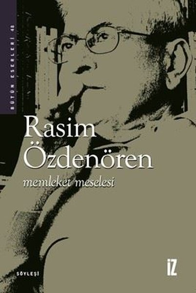 Rasim ÖzdenörenRöportajMemleket Meselesi