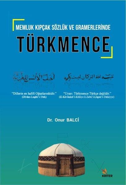 Onur BalciTürkische WissenschaftsbücherMemluk Kıpçak Sözlük ve Gramerlerinde Türkmence