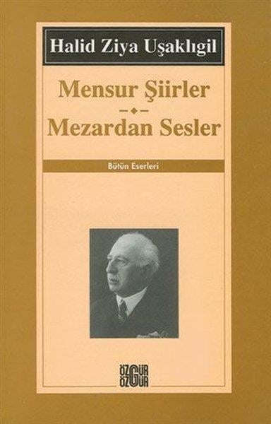 Halit Ziya UşaklıgilTürkçe Şiir KitaplarıMensur Şiirler - Mezardan Sesler