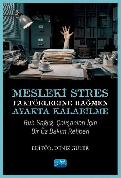 KolektifEğitimMesleki Stres Faktörlerine Rağmen Ayakta Kalabilme: Ruh Sağlığı Çalışanları için Bir Öz Bakım Rehber
