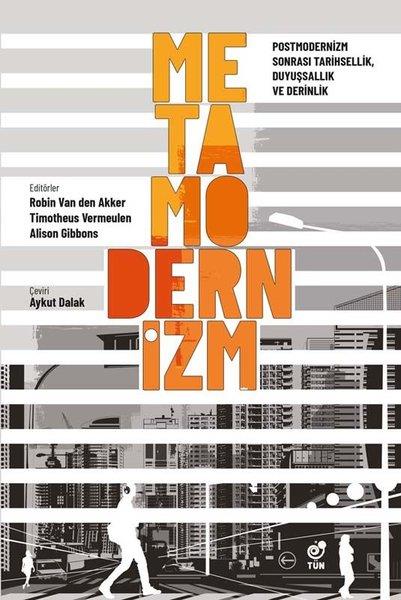 KolektifDünya Siyaseti ve PolitikasıMetamodernizm - Postmodernizm Sonrası Tarihsellik Duyuşsallık ve Derinlik