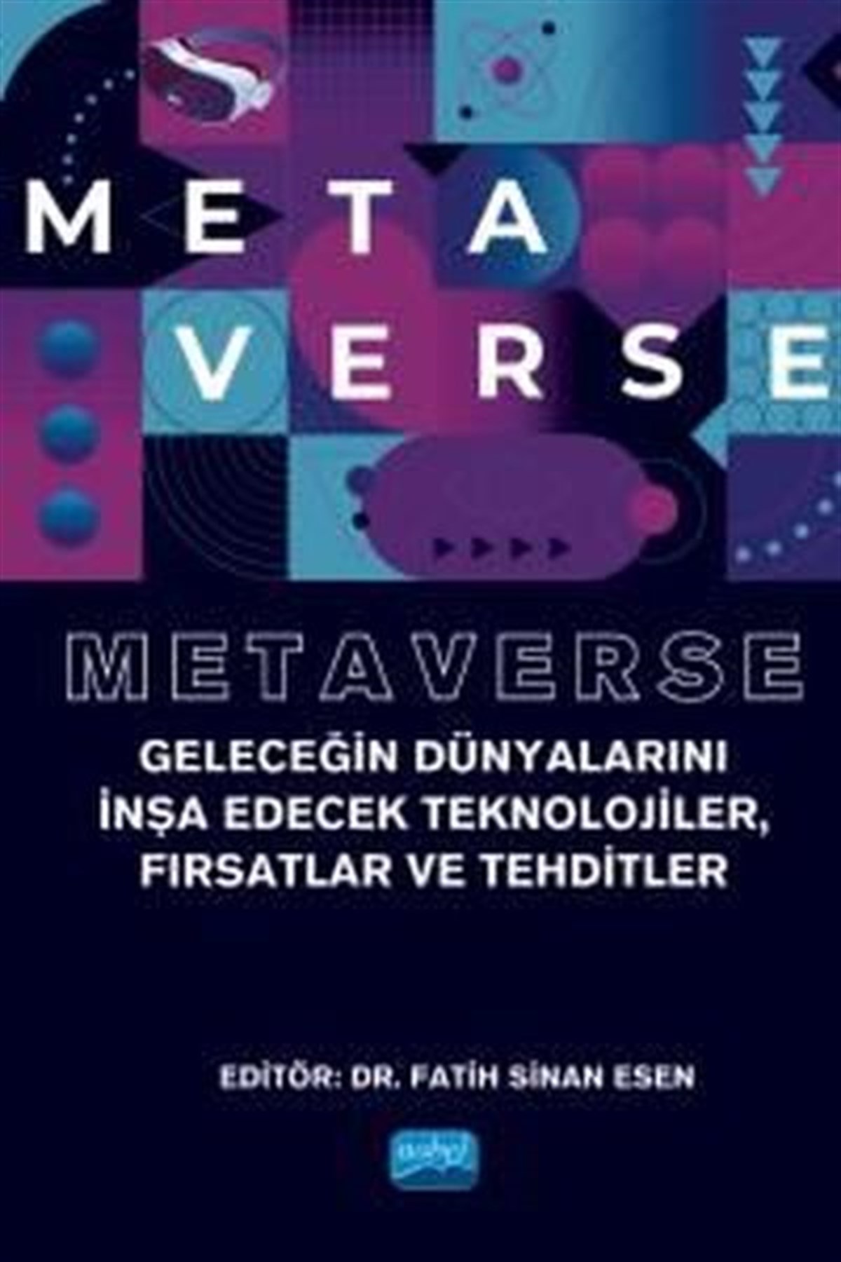KolektifEğitimMetaverse - Geleceğin Dünyalarını İnşa Edecek Teknolojiler, Fırsatlar ve Tehditler